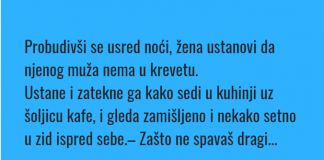 VIC DANA: Probudivši se usred noći, žena ustanovi da njenog muža nema