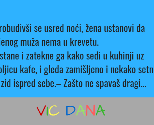 VIC DANA: Probudivši se usred noći, žena ustanovi da njenog muža nema