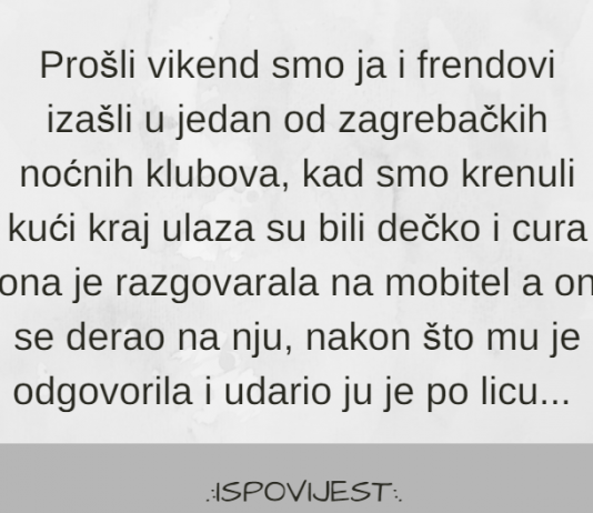 ISPOVIJEST: Prošli vikend smo ja i frendovi izašli u jedan od zagrebačkih