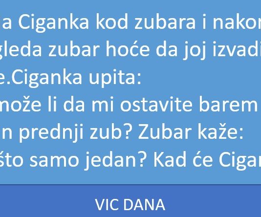 VIC DANA: Ciganka kod zubara